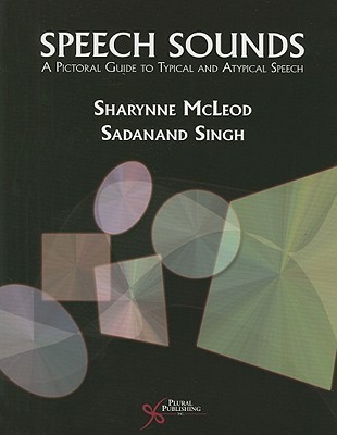 Speech Sounds: A Pictorial Guide to Typical and Atypical Speech by ...