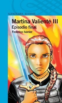 Martina Valiente III - Episodio Final