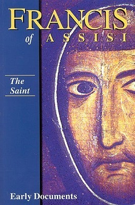 Francis of Assisi - The Saint: Early Documents, vol. 1
