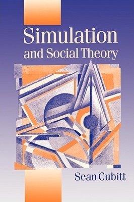 Sean Cubitt Simulation and Social Theory by Sean Cubitt | Goodreads
