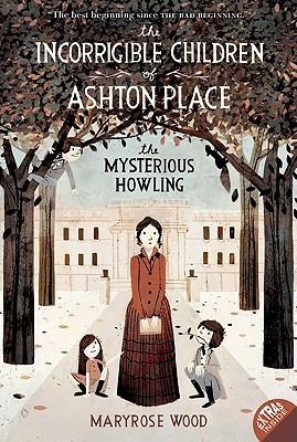 The Mysterious Howling (The Incorrigible Children of Ashton Place, #1)