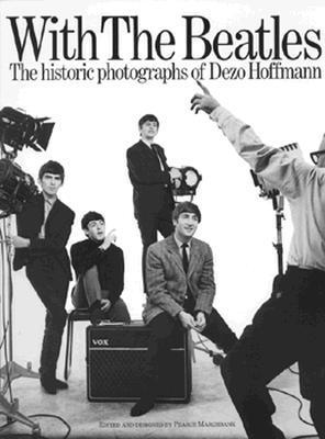 With The Beatles: The Historic Photographs Of Dezo Hoffmann