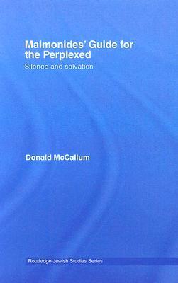 Maimonides Guide For The Perplexed Silence And Salvation By David