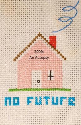 2009: An Autopsy
