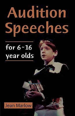 Audition Speeches for 6 ~ 16 Year Olds by Jean Marlow | Goodreads