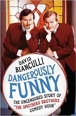 Dangerously Funny: The Uncensored Story of The Smothers Brothers Comedy Hour