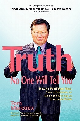Truth No One Will Tell You: How to Feed Your Soul, Save a Business, or