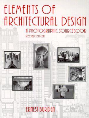 Elements of Architecture: A Photographic Sourcebook by Ernest Burden ...