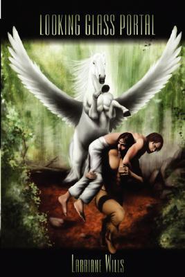 Looking Glass Portal by Larriane Wills | Goodreads