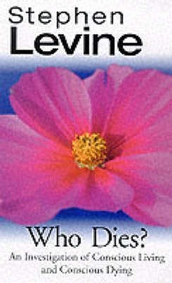Who Dies? : An Investigation of Conscious Living and Conscious Dying cover