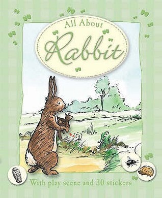 All The Rabbit All About Rabbit by Andrew Grey | Goodreads