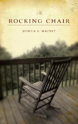 The Rocking Chair by Joshua Mauney | Goodreads