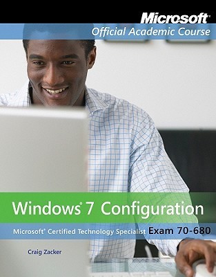Exam 70-680: Windows 7 Configuration with Lab Manual Set by MOAC ...