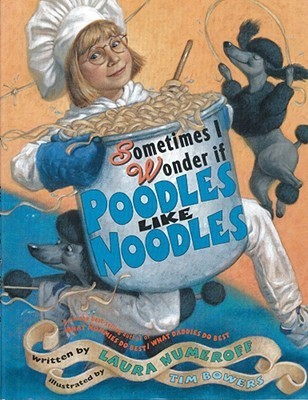 Sometimes I Wonder If Poodles Like Noodles book cover