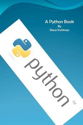 A Python Book: Beginning Python, Advanced Python, and Python Exercises ...