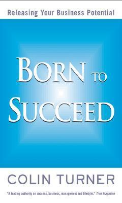 Born to Succeed: Releasing Your Business Potential