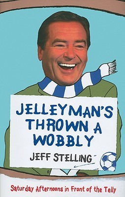 Jelleyman's Thrown a Wobbly: Saturday Afternoons in Front of the Telly