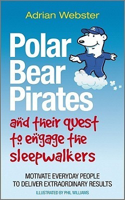 Polar Bear Pirates and Their Quest to Engage the Sleepwalkers: Motivate ...