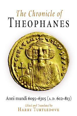 The Chronicle of Theophanes: Anni mundi 6095-6305 (A.D. 602-813)