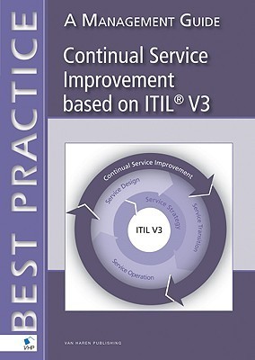 Continual Service Improvement Based on ITIL V3: A Management Guide ...