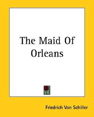 The Maid Of Orleans