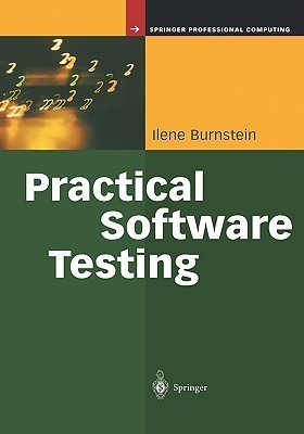 Practical Software Testing: A Process-Oriented Approach by Ilene ...