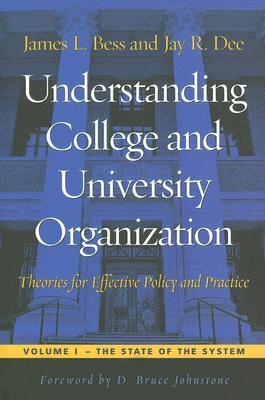 Understanding College and University Organization: Theories for Effective Policy and Practice, Volume I: The State of the System