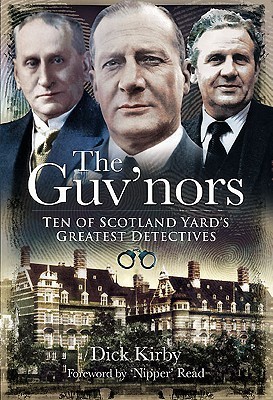 The Guv’nors: Ten of Scotland Yard’s Greatest Detectives