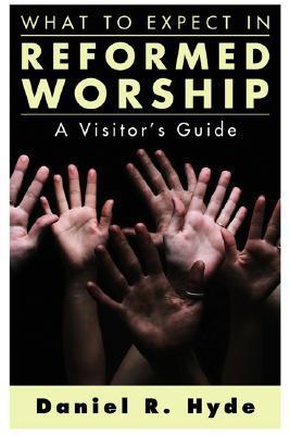 What to Expect in Reformed Worship book cover