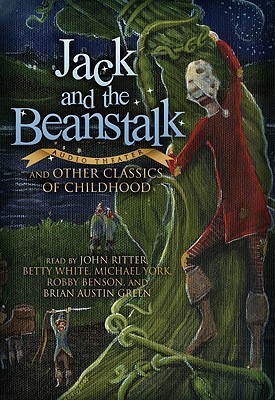 Jack and the Beanstalk and Other Classics of Childhood
