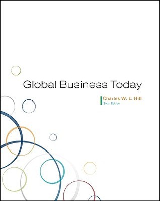 Global Business Today by Charles W.L. Hill | Goodreads