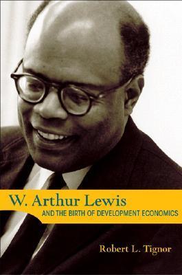 W. Arthur Lewis and the Birth of Development Economics book cover