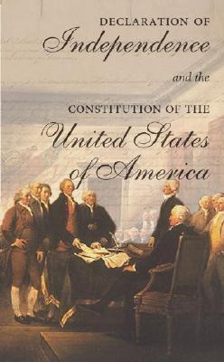 The Declaration of Independence and the Constitution of the United ...