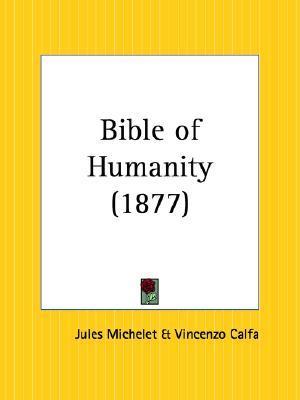 The Bible of Humanity by Jules Michelet, Tr. from the French by Vincenzo Calfa. With a New and Complete Index. 1877 [Leather Bound] book cover