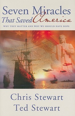 Seven Miracles That Saved America: Why They Matter and Why We Should Have Hope