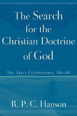 The Search for the Christian Doctrine of God: The Arian Controversy, 318-381