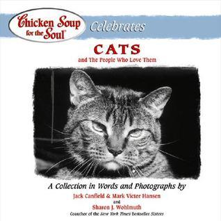 Chicken Soup for the Soul Celebrates Cats and the People Who Love Them book cover