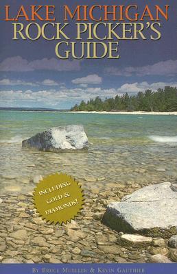 Lake Michigan Rock Picker's Guide by Bruce Mueller | Goodreads