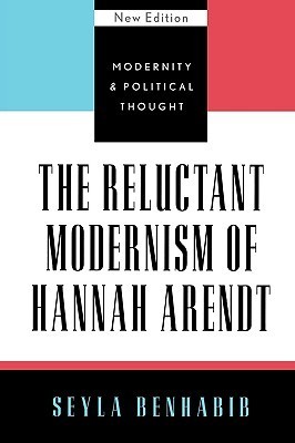 The Reluctant Modernism of Hannah Arendt book cover