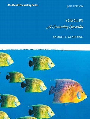 Groups: A Counseling Specialty (6th Edition) (Merrill Counseling