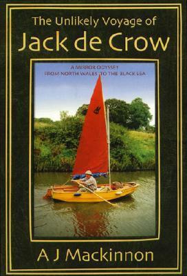 The Unlikely Voyage of Jack De Crow: A Mirror Odyssey from North Wales to the Black Sea cover