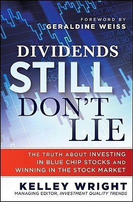 Dividends Still Don't Lie: The Truth About Investing in Blue Chip Stocks and Winning in the Stock Market
