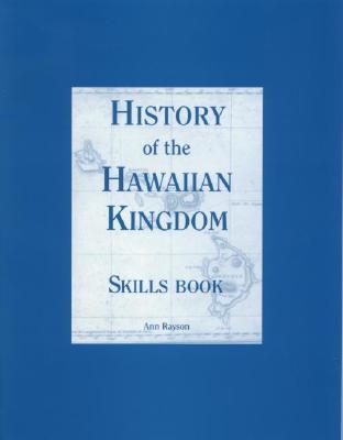 History of the Hawaiian Kingdom Skills Book by Ann Rayson | Goodreads