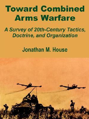 Toward Combined Arms Warfare book cover