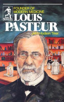 Louis Pasteur: Founder of Modern Medicine