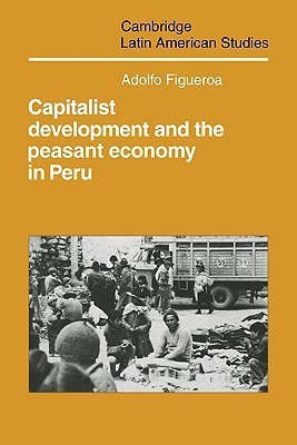 Capitalist Development and the Peasant Economy in Peru book cover
