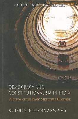 Democracy and Constitutionalism in India: A Study of the Basic ...