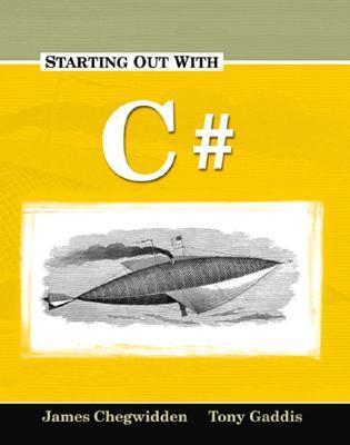Starting Out with C# by James Chegwidden | Goodreads