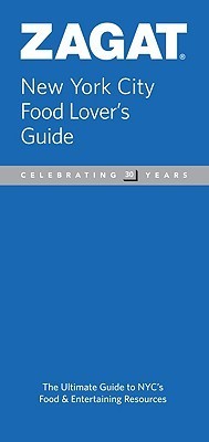 Zagat New York City Food Lover’s Guide by Zagat Survey | Goodreads