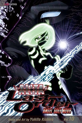 Battle Angel Alita - Last Order, Vol. 10: Angel Goes Nova